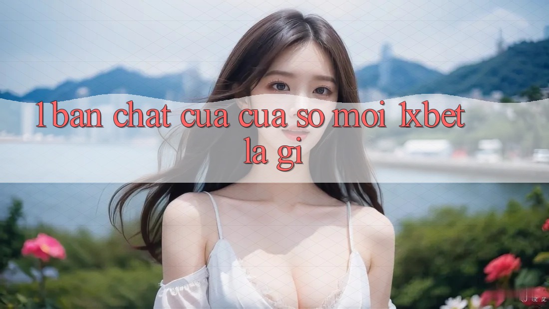 1. Bản Chất Của “Cửa Sổ Mới” 1xbet Là Gì?