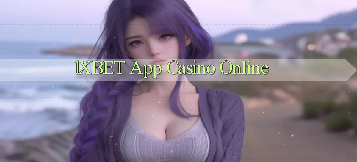 1xbet app casino online