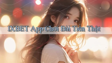 1xbet app chơi bài tiền thật