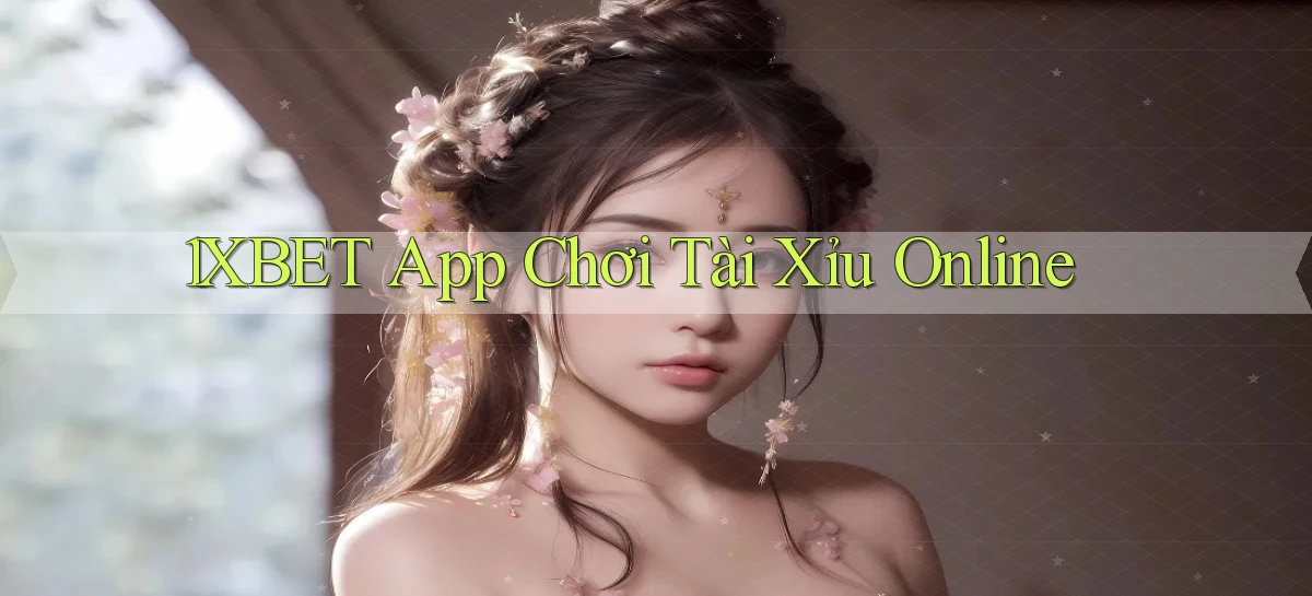 1xbet app chơi tài xỉu online