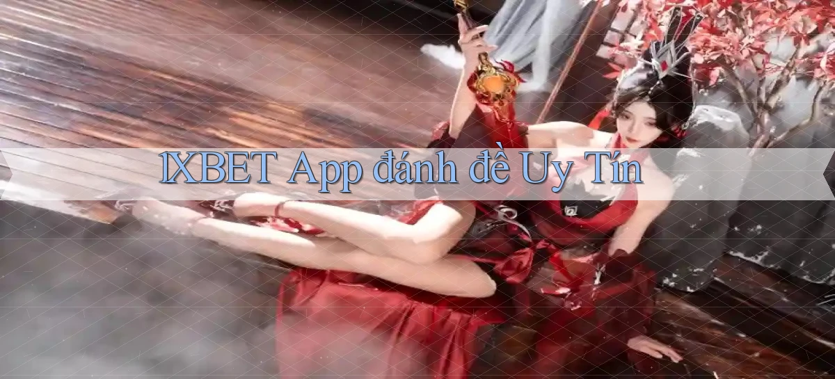 1xbet app đánh đề uy tín