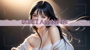 1xbet app nổ hũ