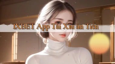 1xbet app tài xỉu ăn tiền