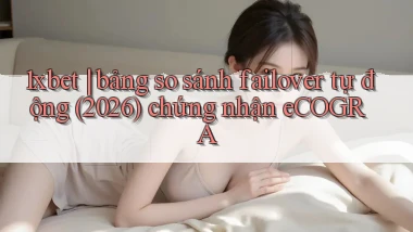 1xbet bảng so sánh failover tự động (2026) chứng nhận eCOGRA