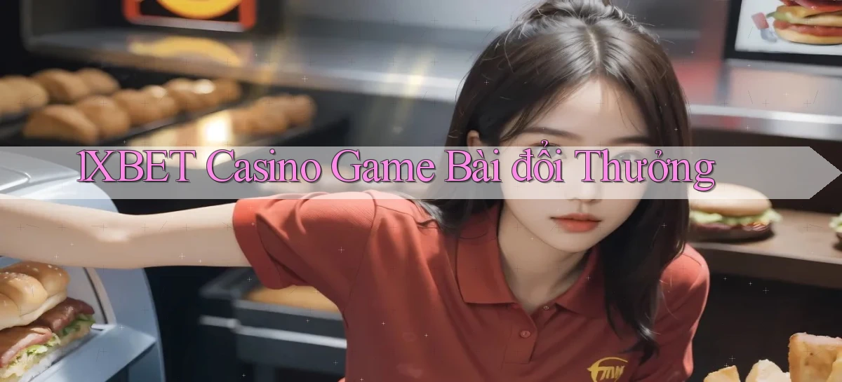 1xbet casino game bài đổi thưởng