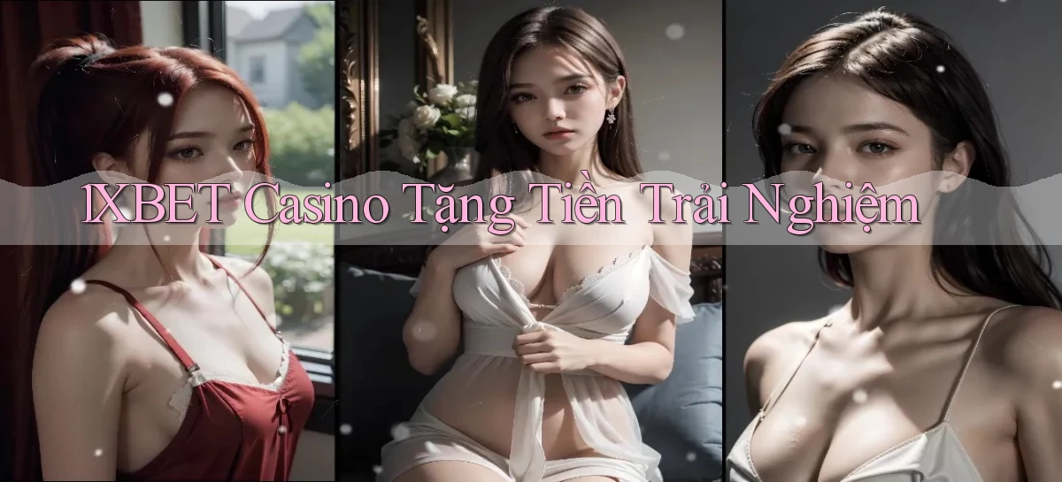1xbet casino tặng tiền trải nghiệm