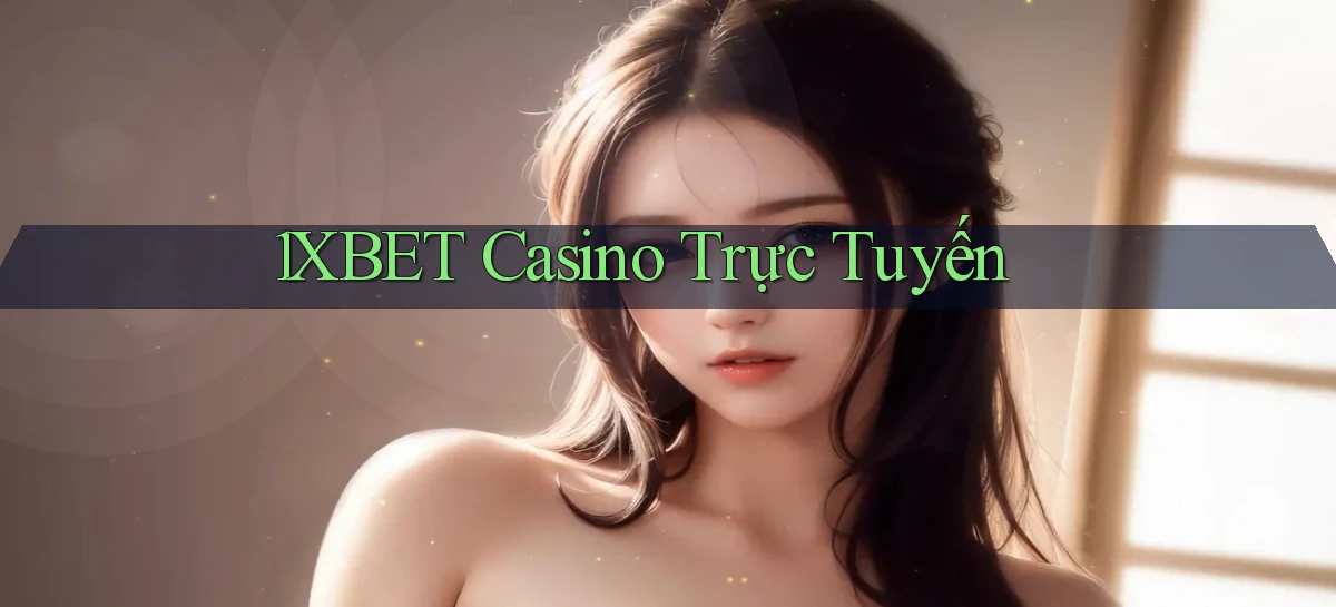 1xbet casino trực tuyến