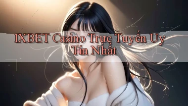 1xbet casino trực tuyến uy tín nhất