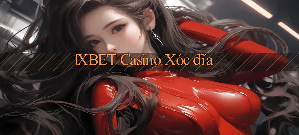 1xbet casino xóc đĩa