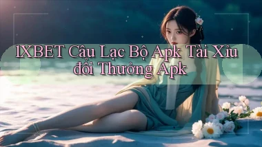 1xbet  câu lạc bộ apk tài xỉu đổi thưởng apk