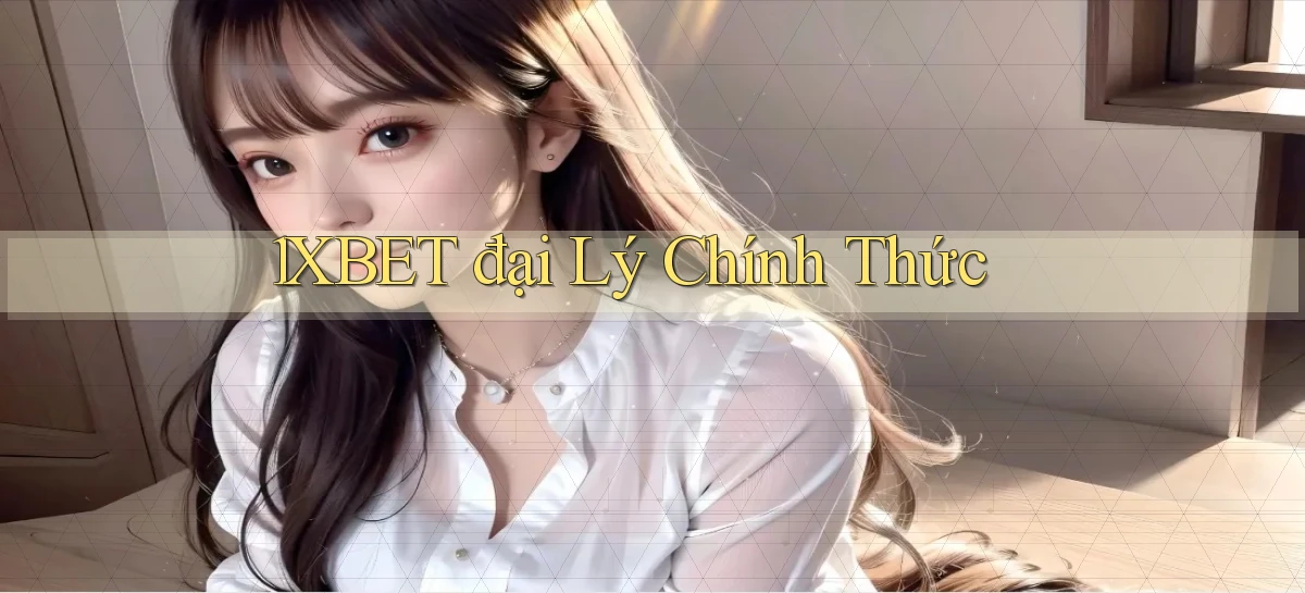1xbet  đại lý chính thức