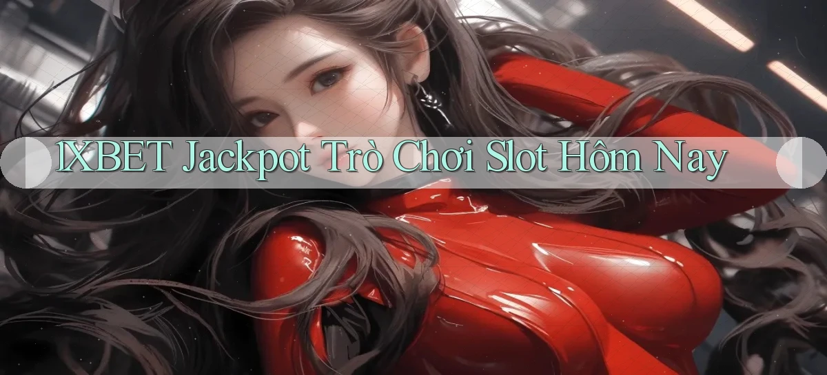 1xbet  jackpot trò chơi slot hôm nay