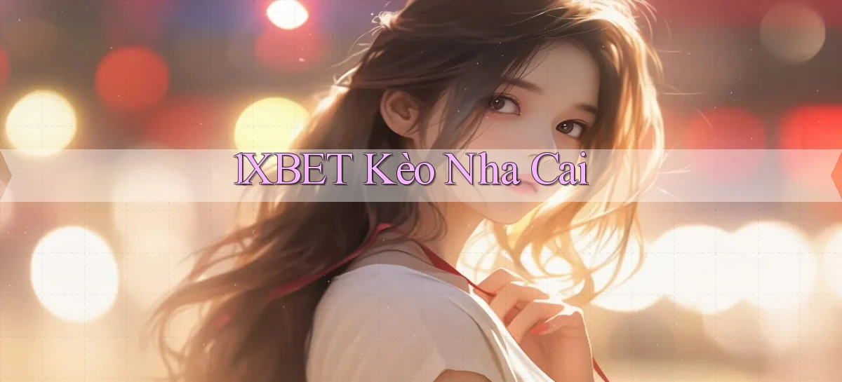 1xbet  kèo nha cai