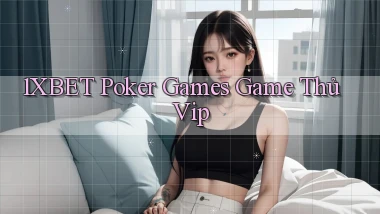 1xbet  poker games game thủ vip