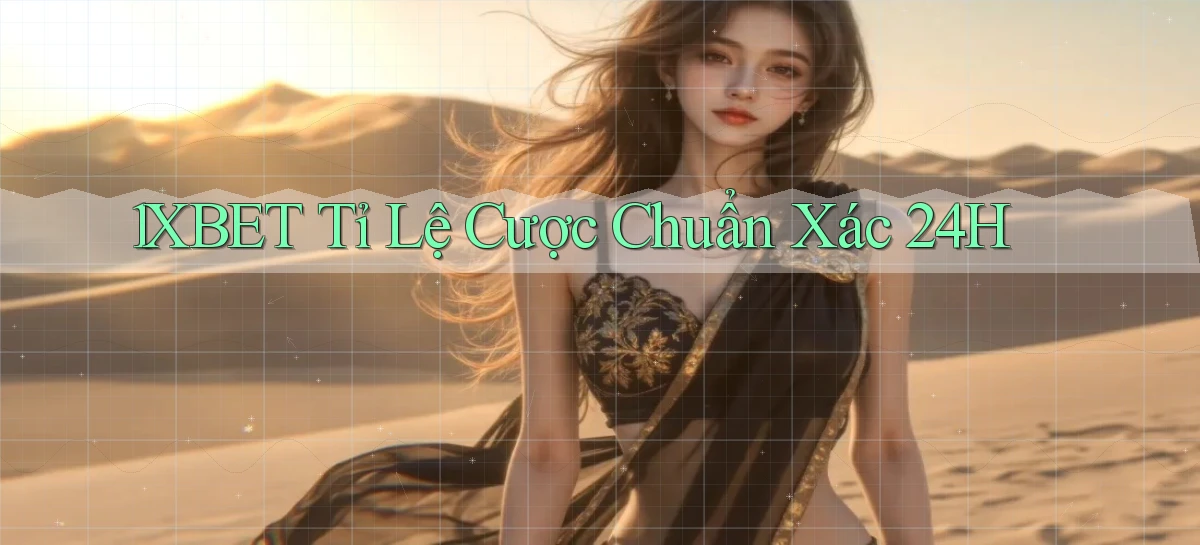 1xbet  tỉ lệ cược chuẩn xác 24h