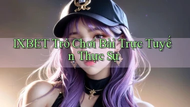 1xbet  trò chơi bài trực tuyến thực sự