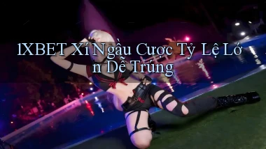 1xbet  xí ngầu cược tỷ lệ lớn dễ trúng