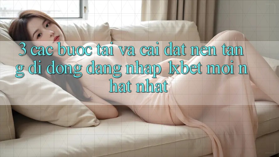 3. Các bước Tải Và Cài Đặt Nền tảng di động Đăng nhập 1xbet Mới nhất Nhất 3. Các bước Tải Và Cài Đặt Nền tảng di động Đăng nhập 1xbet Mới nhất Nhất
