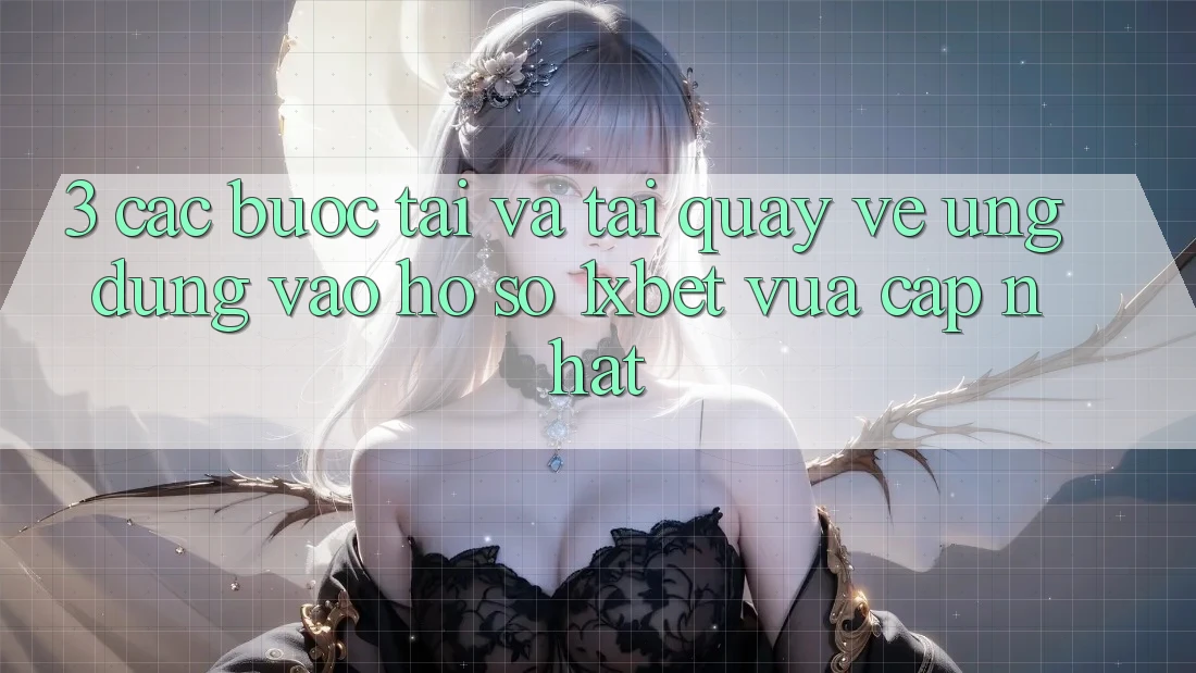 3. Các bước Tải Và Tải quay về Ứng Dụng Vào hồ sơ 1xbet Vừa cập nhật