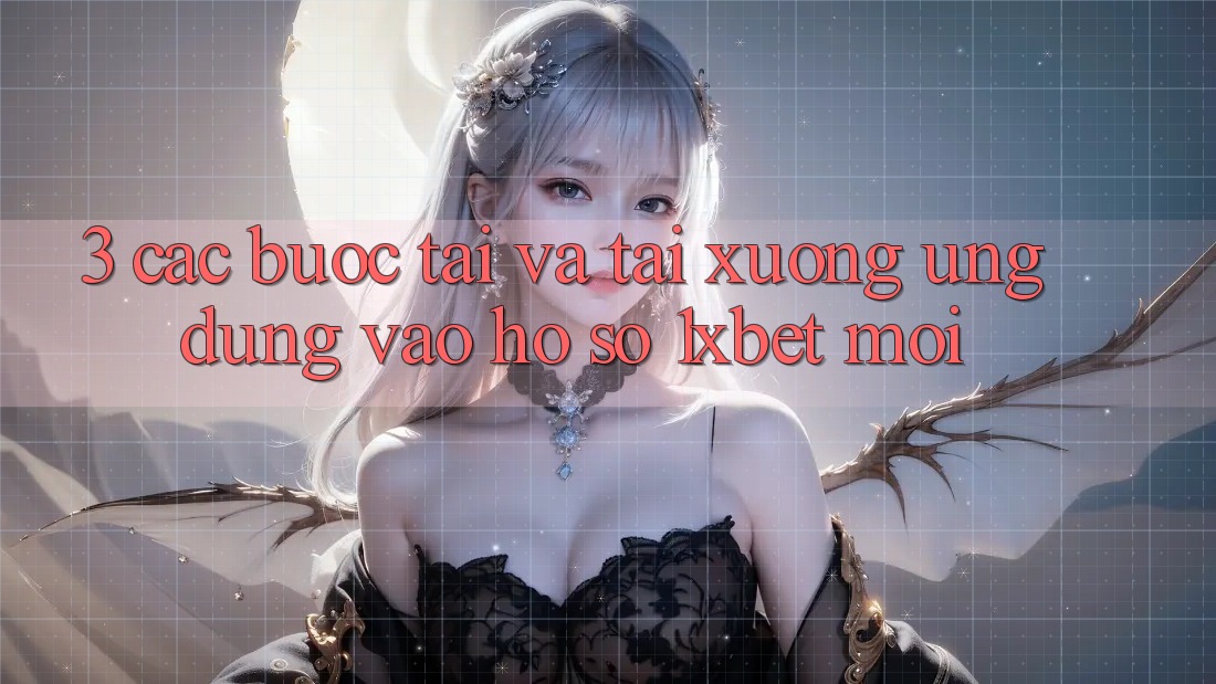 3. Các bước Tải Và Tải xuống Ứng Dụng Vào hồ sơ 1xbet Mới