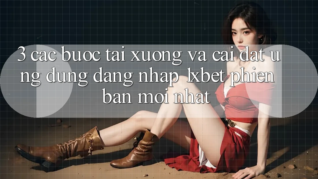 3. Các bước Tải xuống Và Cài Đặt Ứng Dụng Đăng Nhập 1xbet Phiên bản mới Nhất 3. Các bước Tải xuống Và Cài Đặt Ứng Dụng Đăng Nhập 1xbet Phiên bản mới Nhất