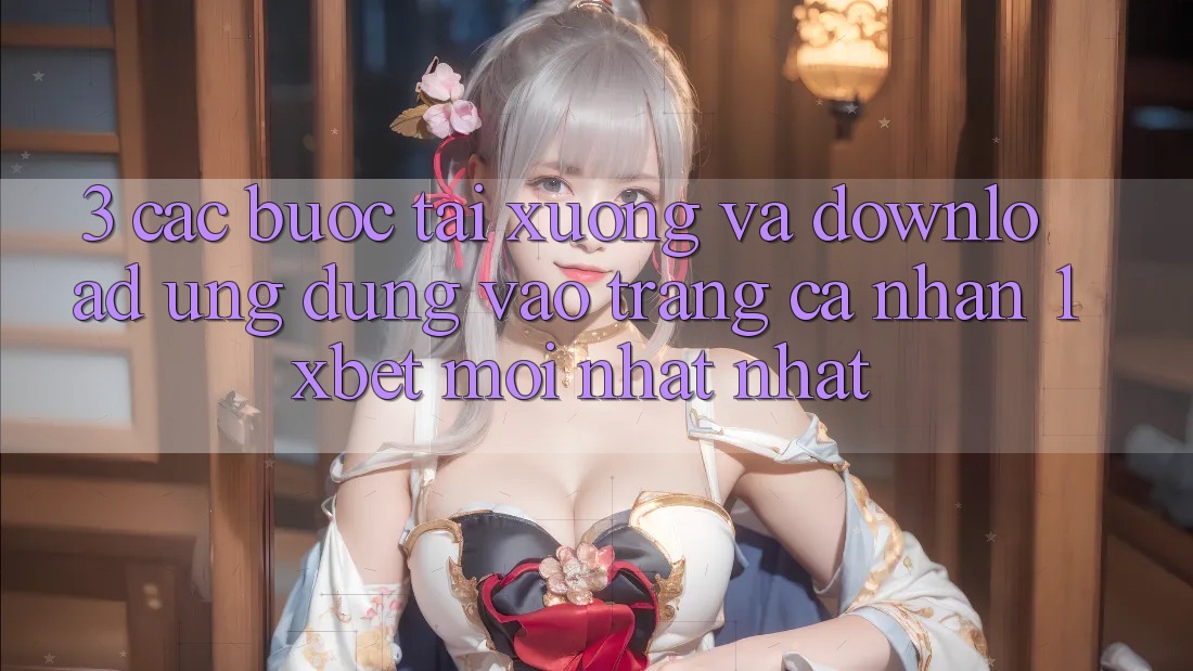 3. Các bước Tải xuống Và Download Ứng Dụng Vào trang cá nhân 1xbet Mới nhất Nhất 3. Các bước Tải xuống Và Download Ứng Dụng Vào trang cá nhân 1xbet Mới nhất Nhất