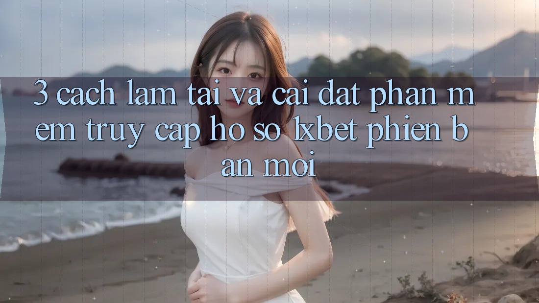 3. Cách làm Tải Và Cài Đặt Phần mềm Truy cập hồ sơ 1xbet Phiên bản mới 3. Cách làm Tải Và Cài Đặt Phần mềm Truy cập hồ sơ 1xbet Phiên bản mới