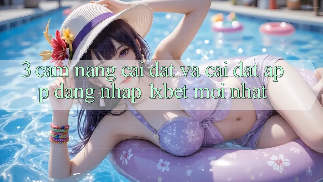 3. Cẩm nang Cài đặt Và Cài Đặt App Đăng Nhập 1xbet Mới Nhất 3. Cẩm nang Cài đặt Và Cài Đặt App Đăng Nhập 1xbet Mới Nhất