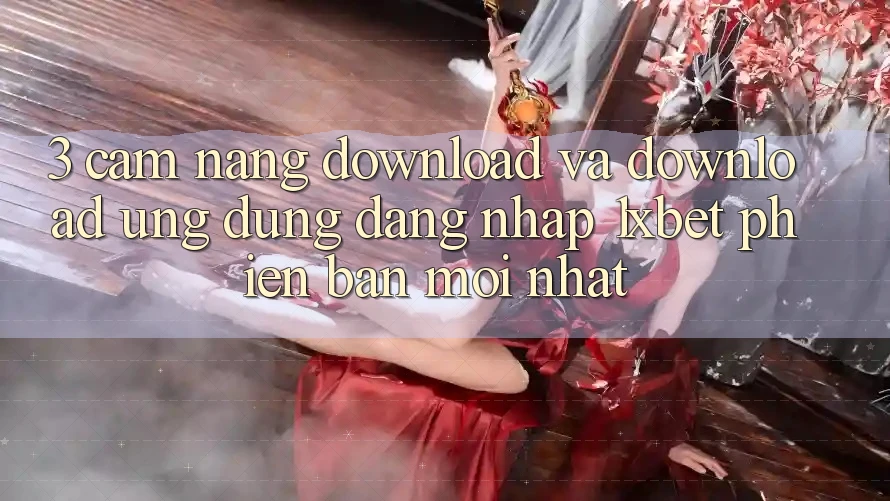 3. Cẩm nang Download Và Download Ứng Dụng Đăng Nhập 1xbet Phiên bản mới Nhất