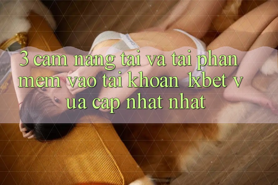 3. Cẩm nang Tải Và Tải Phần mềm Vào tài khoản 1xbet Vừa cập nhật Nhất 3. Cẩm nang Tải Và Tải Phần mềm Vào tài khoản 1xbet Vừa cập nhật Nhất