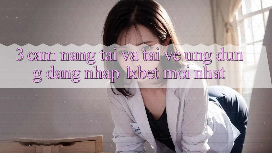 3. Cẩm nang Tải Và Tải về Ứng Dụng Đăng Nhập 1xbet Mới Nhất 3. Cẩm nang Tải Và Tải về Ứng Dụng Đăng Nhập 1xbet Mới Nhất