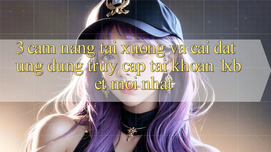 3. Cẩm nang Tải xuống Và Cài Đặt Ứng Dụng Truy cập tài khoản 1xbet Mới Nhất 3. Cẩm nang Tải xuống Và Cài Đặt Ứng Dụng Truy cập tài khoản 1xbet Mới Nhất
