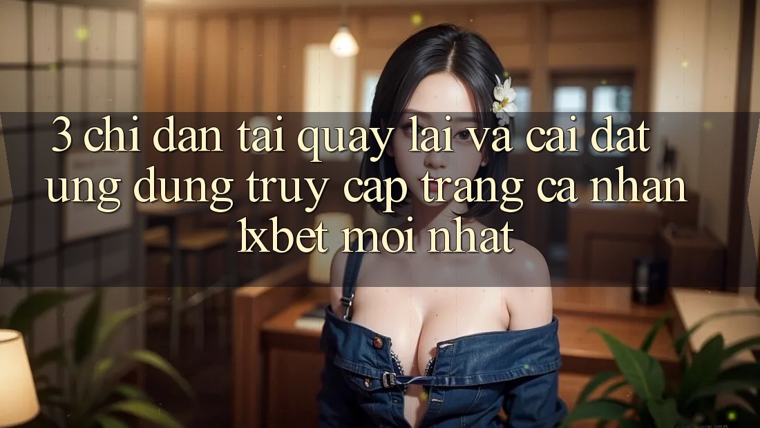 3. Chỉ dẫn Tải quay lại Và Cài Đặt Ứng Dụng Truy cập trang cá nhân 1xbet Mới Nhất 3. Chỉ dẫn Tải quay lại Và Cài Đặt Ứng Dụng Truy cập trang cá nhân 1xbet Mới Nhất