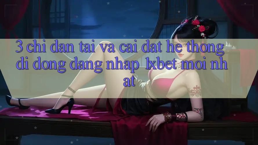 3. Chỉ dẫn Tải Và Cài Đặt Hệ thống di động Đăng Nhập 1xbet Mới Nhất 3. Chỉ dẫn Tải Và Cài Đặt Hệ thống di động Đăng Nhập 1xbet Mới Nhất