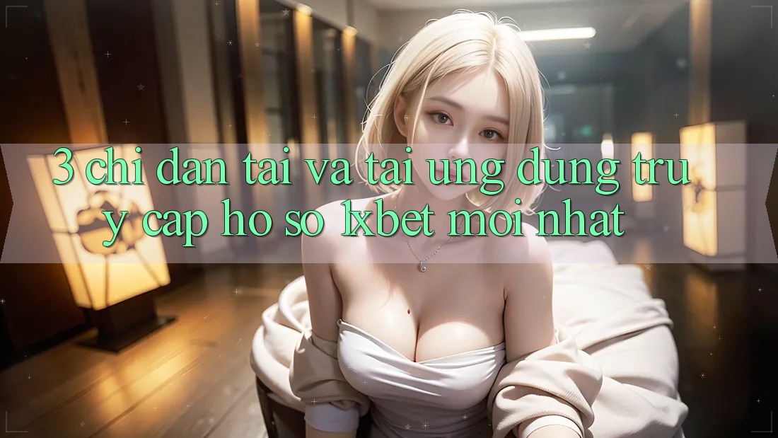 3. Chỉ dẫn Tải Và Tải Ứng Dụng Truy cập hồ sơ 1xbet Mới Nhất 3. Chỉ dẫn Tải Và Tải Ứng Dụng Truy cập hồ sơ 1xbet Mới Nhất