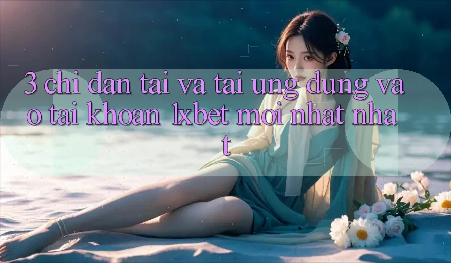 3. Chỉ dẫn Tải Và Tải Ứng Dụng Vào tài khoản 1xbet Mới nhất Nhất