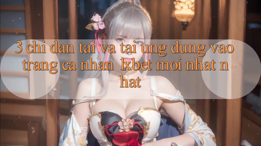 3. Chỉ dẫn Tải Và Tải Ứng Dụng Vào trang cá nhân 1xbet Mới nhất Nhất