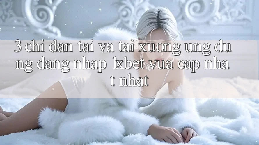 3. Chỉ dẫn Tải Và Tải xuống Ứng Dụng Đăng Nhập 1xbet Vừa cập nhật Nhất 3. Chỉ dẫn Tải Và Tải xuống Ứng Dụng Đăng Nhập 1xbet Vừa cập nhật Nhất