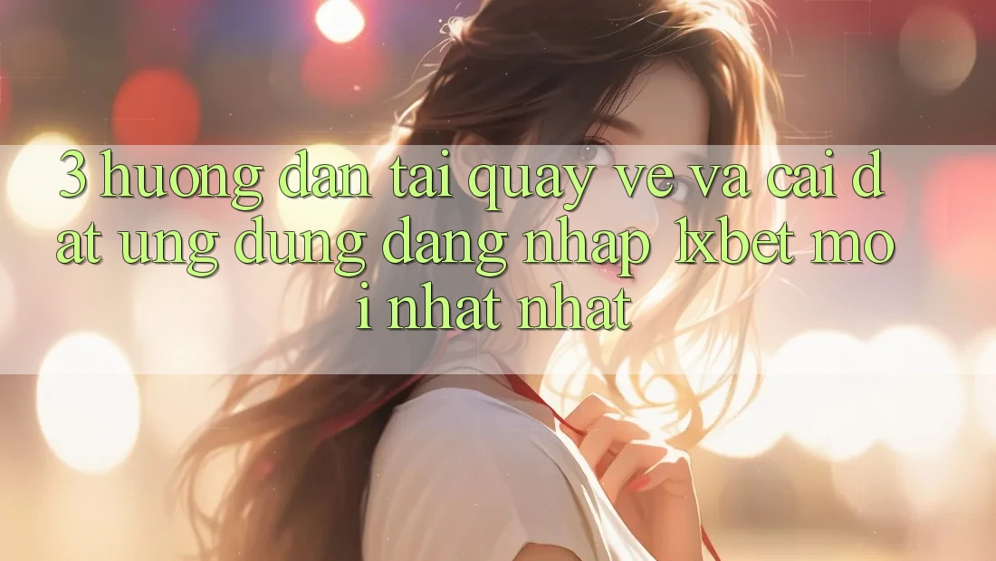 3. Hướng Dẫn Tải quay về Và Cài Đặt Ứng Dụng Đăng Nhập 1xbet Mới nhất Nhất 3. Hướng Dẫn Tải quay về Và Cài Đặt Ứng Dụng Đăng Nhập 1xbet Mới nhất Nhất