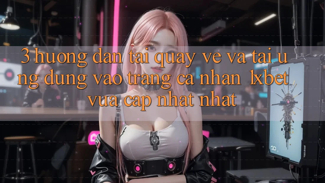 3. Hướng Dẫn Tải quay về Và Tải Ứng Dụng Vào trang cá nhân 1xbet Vừa cập nhật Nhất 3. Hướng Dẫn Tải quay về Và Tải Ứng Dụng Vào trang cá nhân 1xbet Vừa cập nhật Nhất