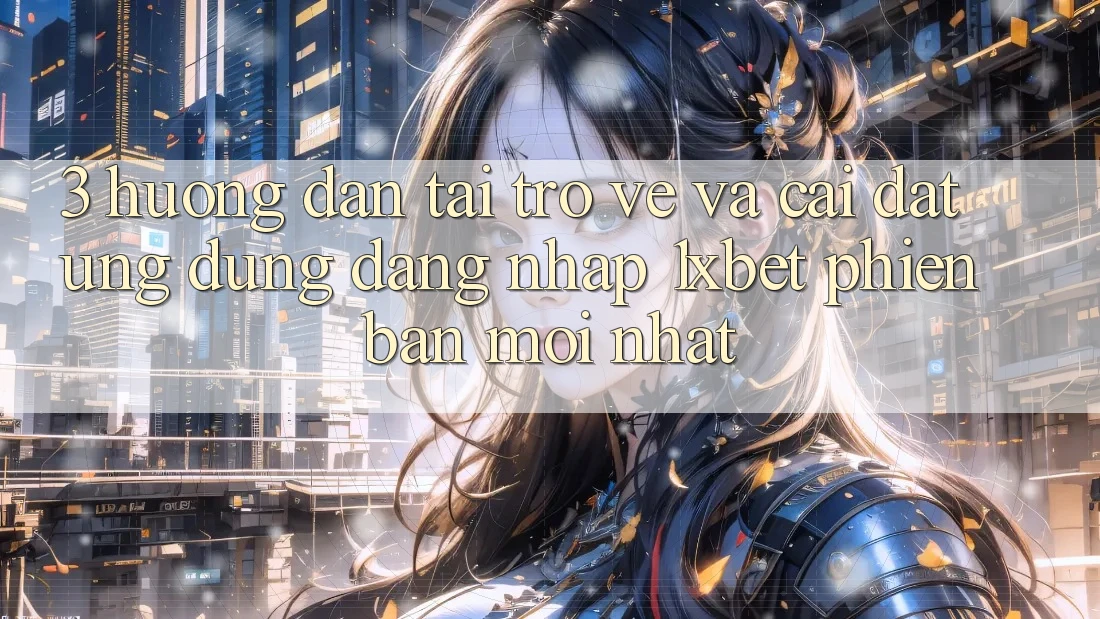 3. Hướng Dẫn Tải trở về Và Cài Đặt Ứng Dụng Đăng Nhập 1xbet Phiên bản mới Nhất