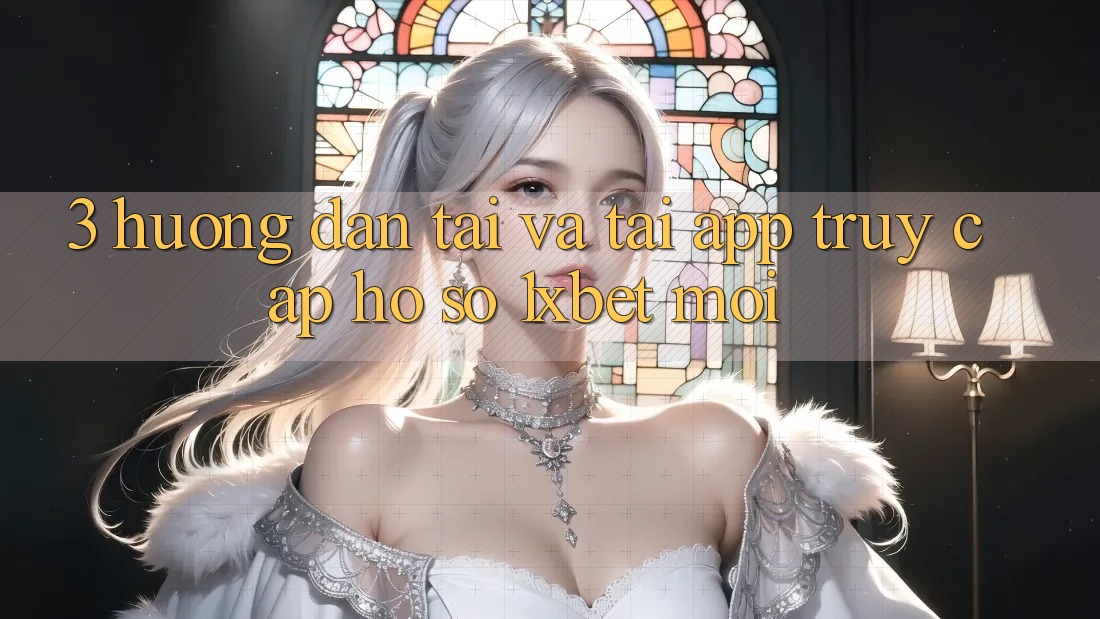3. Hướng Dẫn Tải Và Tải App Truy cập hồ sơ 1xbet Mới