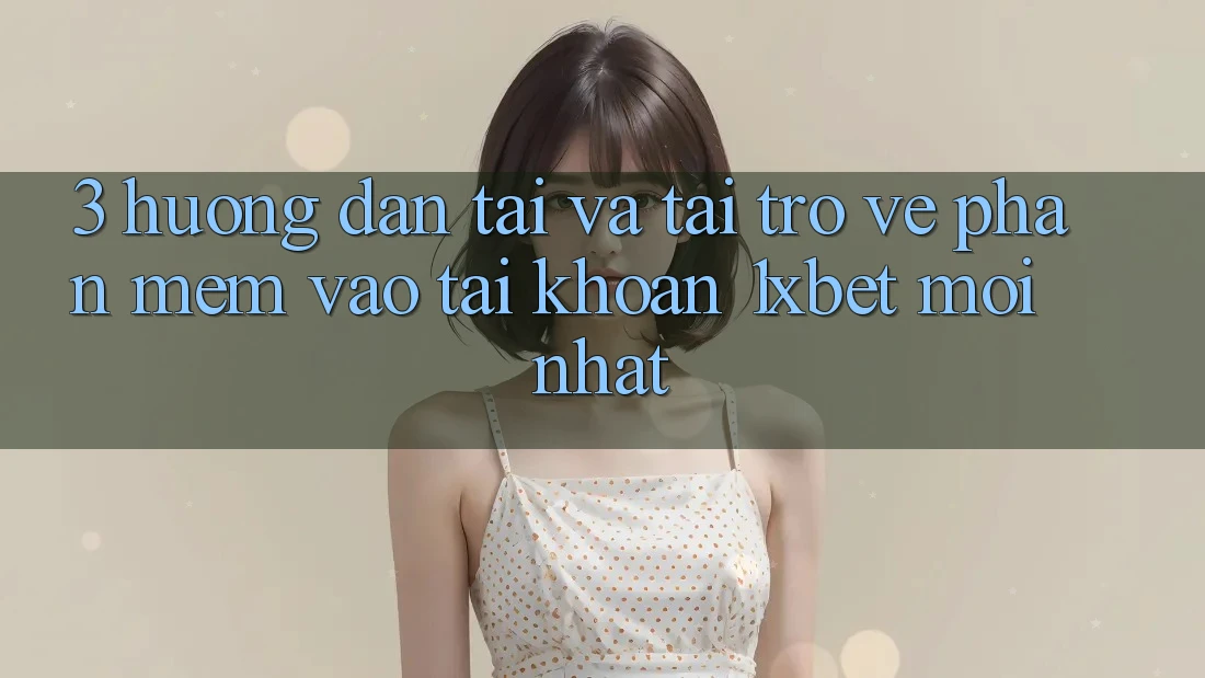 3. Hướng Dẫn Tải Và Tải trở về Phần mềm Vào tài khoản 1xbet Mới Nhất