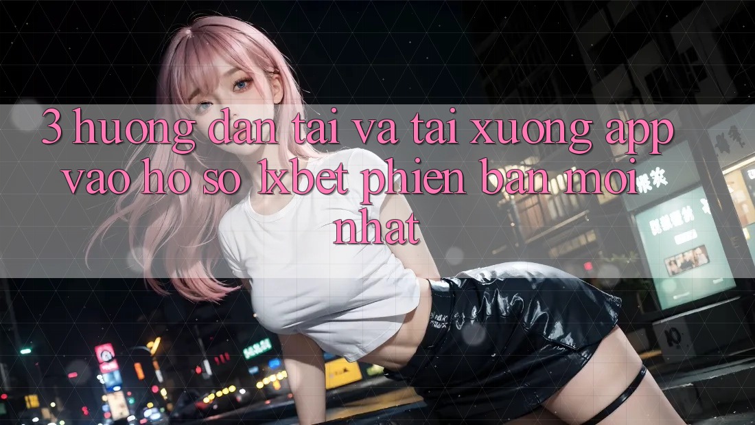 3. Hướng Dẫn Tải Và Tải xuống App Vào hồ sơ 1xbet Phiên bản mới Nhất 3. Hướng Dẫn Tải Và Tải xuống App Vào hồ sơ 1xbet Phiên bản mới Nhất