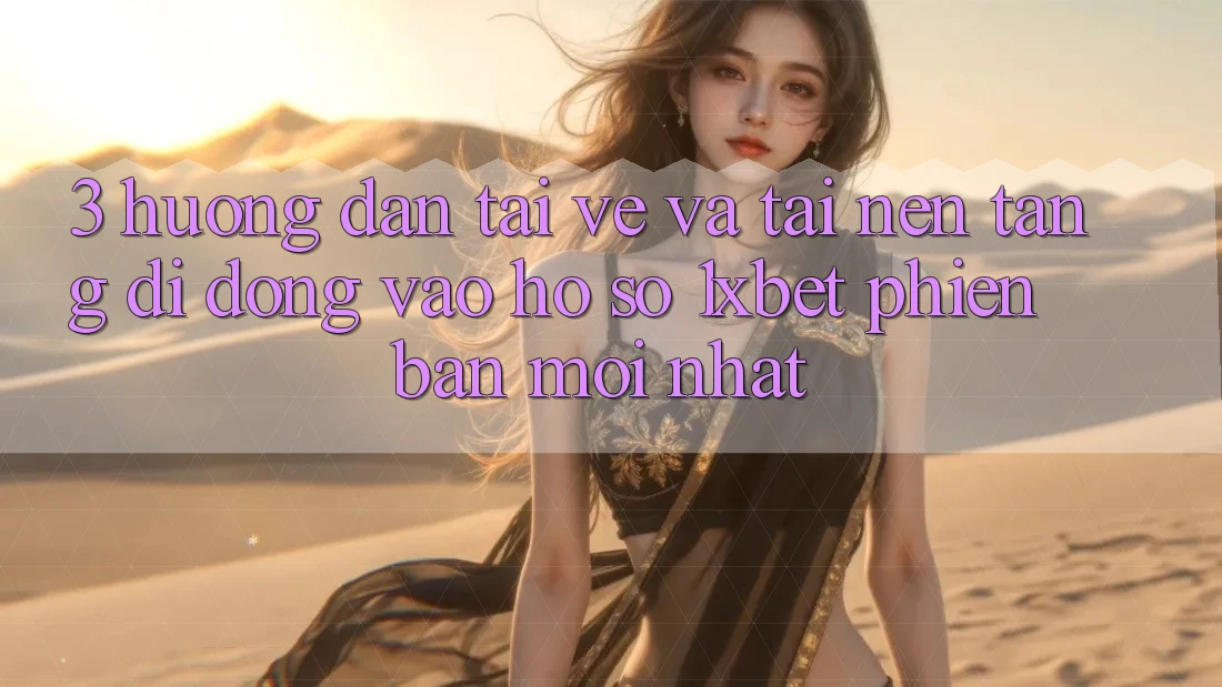 3. Hướng Dẫn Tải về Và Tải Nền tảng di động Vào hồ sơ 1xbet Phiên bản mới Nhất 3. Hướng Dẫn Tải về Và Tải Nền tảng di động Vào hồ sơ 1xbet Phiên bản mới Nhất