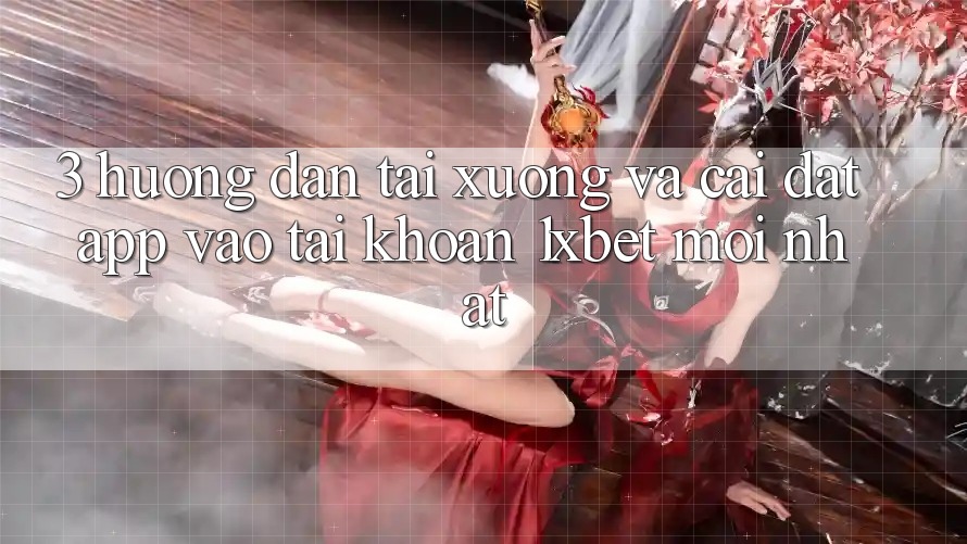 3. Hướng Dẫn Tải xuống Và Cài Đặt App Vào tài khoản 1xbet Mới Nhất 3. Hướng Dẫn Tải xuống Và Cài Đặt App Vào tài khoản 1xbet Mới Nhất
