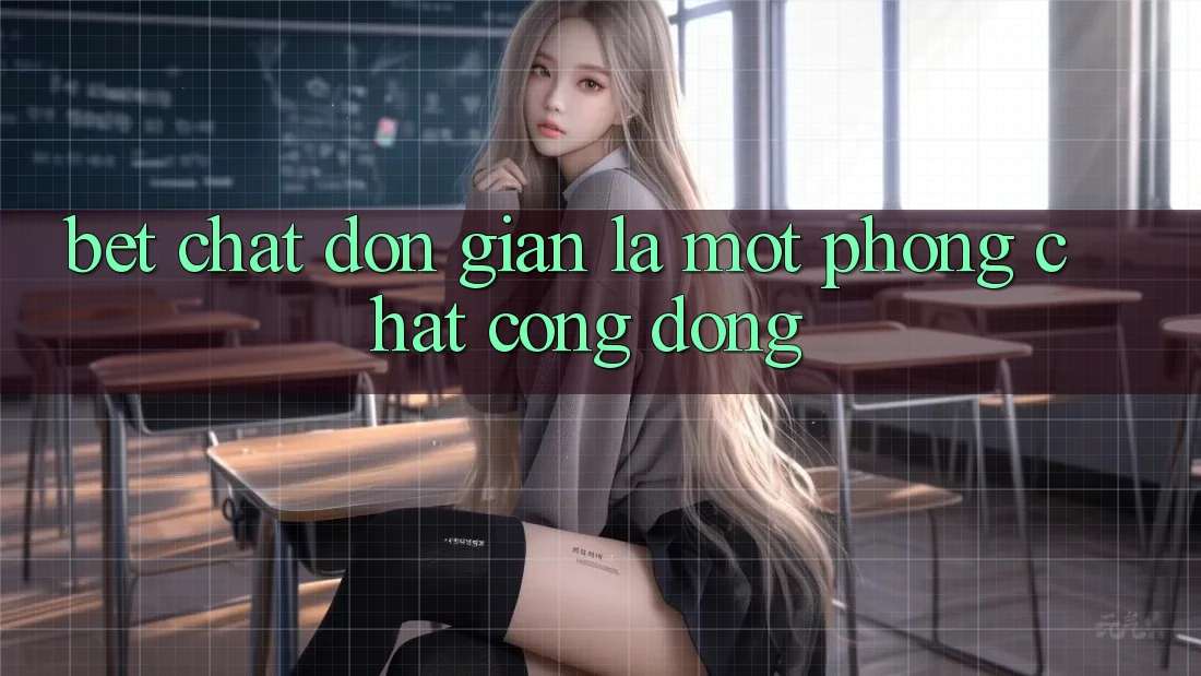 “Bet Chat” – Đơn Giản Là Một Phòng Chat Cộng Đồng