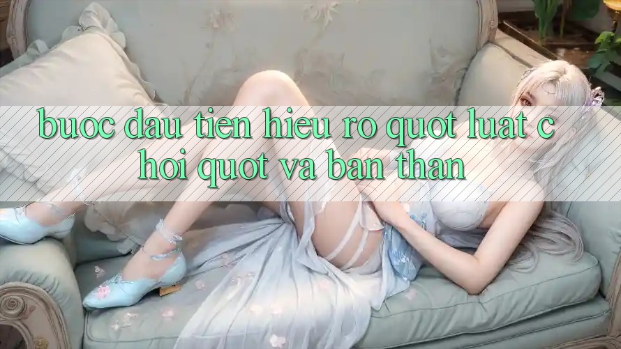 Bước Đầu Tiên: Hiểu Rõ " Luật Chơi" và Bản Thân