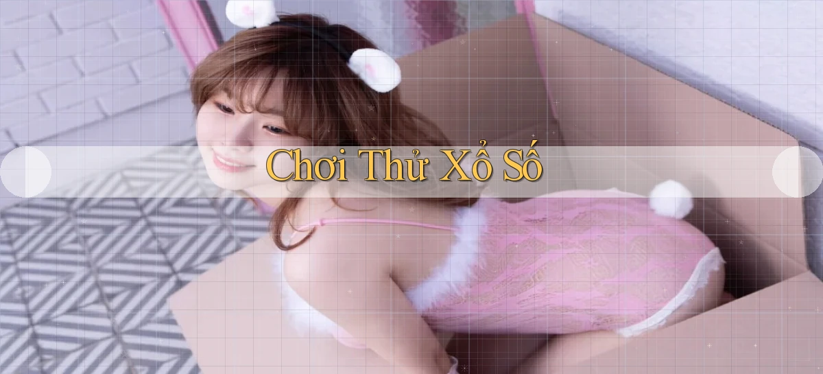 Chơi thử Xổ số