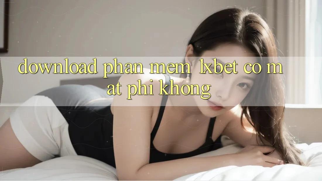 Download phần mềm 1xbet có mất phí không? Download phần mềm 1xbet có mất phí không?